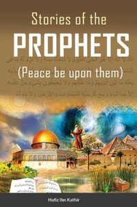 Stories of the Prophets (TM) - Hafiz Ibn Kathir