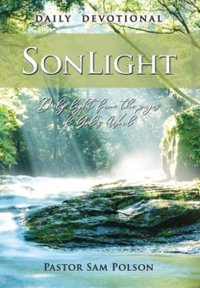 SonLight : Daily Light from the Pages of God's Word - Sam Polson