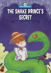 The Snake Prince's Secret : A Retelling of India's "The Snake Prince" - Wiley Blevins