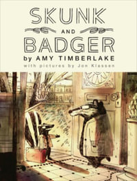 Skunk and Badger : Skunk and Badger - Amy Timberlake