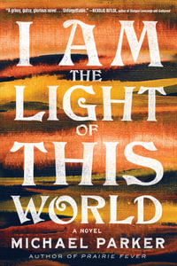 I Am the Light of This World - Michael Parker