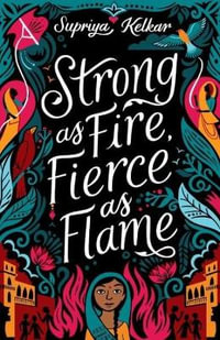 Strong As Fire, Fierce As Flame - Supriya Kelkar