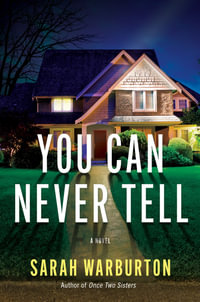 You Can Never Tell : A Novel - Sarah Warburton