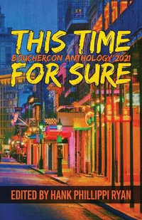 This Time For Sure : Bouchercon Anthology 2021 - Hank Phillippi Ryan