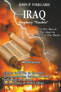 IRAQ Prophecy "Parable" Revelation - John P. Voulgaris