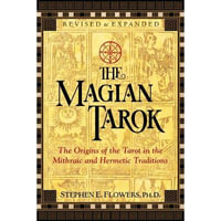 The Magian Tarok : The Origins of the Tarot in the Mithraic and Hermetic Traditions - Nick McDougal