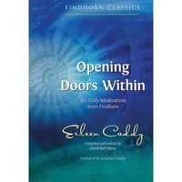 Opening Doors Within : 365 Daily Meditations from Findhorn - Eileen Caddy