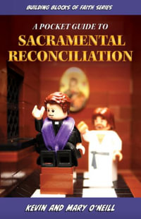 A Pocket Guide to Sacramental Reconciliation : Building Blocks of Faith Series - Kevin And Mary O'Neill