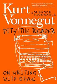 Pity the Reader : On Writing with Style - Suzanne McConnell