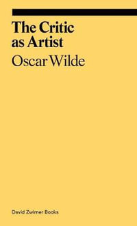 The Critic as Artist : Ekphrasis - Oscar Wilde