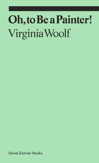 Oh, To Be a Painter! : Ekphrasis - Virginia Woolf