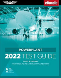 Powerplant Test Guide 2022 : Pass Your Test and Know What Is Essential to Become a Safe, Competent Amt from the Most Trusted Source in Aviation Training (Ebundle) - ASA Test Prep Board