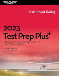 2023 Instrument Rating Test Prep Plus : Book Plus Software to Study and Prepare for Your Pilot FAA Knowledge Exam - ASA Test Prep Board