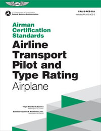 Airman Certification Standards: Airline Transport Pilot and Type Rating - Airplane (2024) : FAA-S-ACS-11A - Federal Aviation Administration (FAA)