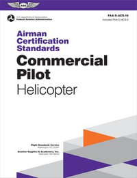 Airman Certification Standards: Commercial Pilot - Helicopter (2024) : FAA-S-ACS-16 - Federal Aviation Administration (FAA)
