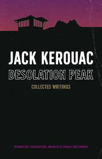 Desolation Peak : Collected Writings - Jack Kerouac