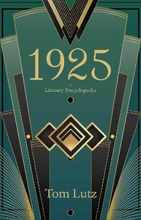 1925 : A Literary Encyclopedia - Tom Lutz