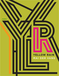 Yellow Rain : Poems - Mai Der Vang