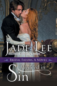 Wedded in Sin (A Bridal Favors Novel) : Bridal Favors - Jade Lee