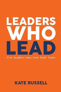 Leaders Who Lead - Kate Russell