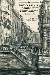 Dostoevsky's "Crime and Punishment" : A Reader's Guide - Deborah A. Martinsen