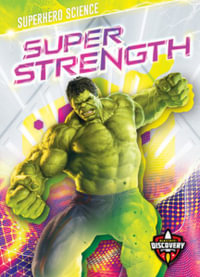 Super Strength : Superhero Science - Paige V. Polinsky