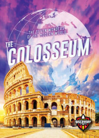 The Colosseum : The Seven Wonders of the Modern World - Elizabeth Noll