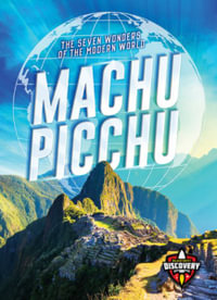 Machu Picchu : The Seven Wonders of the Modern World - Elizabeth Noll