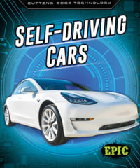 Self-Driving Cars : Cutting Edge Technology - Betsy Rathburn