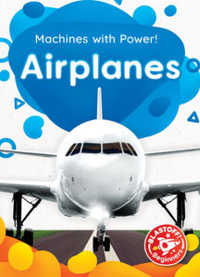 Airplanes : Machines with Power - Derek Zobel