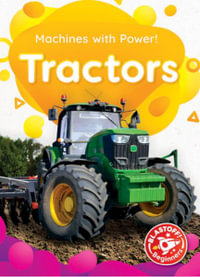 Tractors : Machines with Power - Amy McDonald