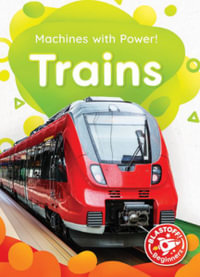 Trains : Machines with Power - Amy McDonald