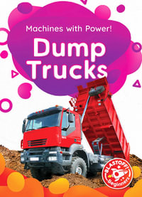 Dump Trucks : Machines With Power - Amy McDonald