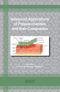 Advanced Applications of Polysaccharides and their Composites : Materials Research Foundations - Amir Al-Ahmed