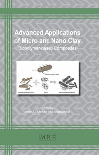 Advanced Applications of Micro and Nano Clay : Biopolymer-based Composites - Amir Al-Ahmed