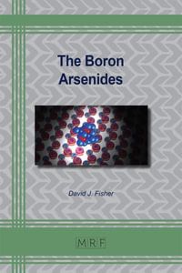 The Boron Arsenides : Materials Research Foundations - David J. Fisher