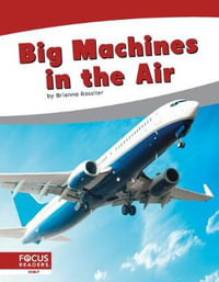 Big Machines in the Air : Big Machines - BRIENNA ROSSITER