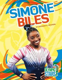 Simone Biles : Olympic Stars - Anthony K. Hewson