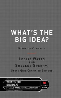 What's the Big Idea? : Nonfiction Condensed - Leslie Watts