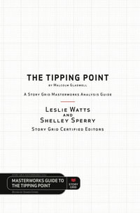 The Tipping Point by Malcolm Gladwell - A Story Grid Masterwork Analysis Guide - Leslie Watts