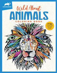 Animal Planet : Wild About Animals Coloring Book - Thunder Bay Press