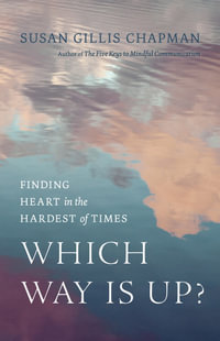 Which Way Is Up? : Finding Heart in the Hardest of Times - Susan Gillis Chapman