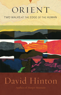 Orient : Two Walks at the Edge of the Human - David Hinton