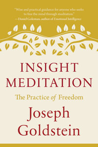 Insight Meditation : The Practice of Freedom - Joseph Goldstein