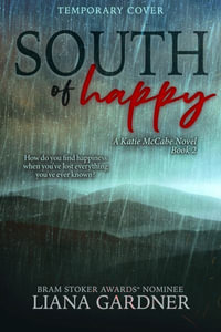 South of Happy : Katie McCabe - Liana Gardner