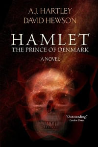 Hamlet, Prince of Denmark - A.J. Hartley