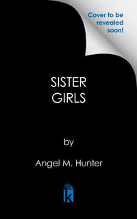 Sister Girls : 20 Year Anniversary Edition - Angel M. Hunter