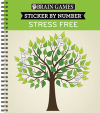 Stress Free : Brain Games - Sticker by Number - Publications International Ltd