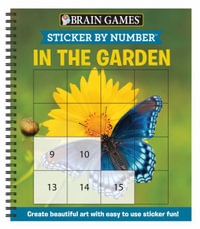 In the Garden : Brain Games - Sticker by Number - Publications International Ltd