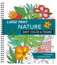 Large Print : Nature - Easy Color & Frame (Adult Coloring Book) : Color & Frame - New Seasons